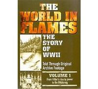 The World In Flames , Vol. 1 - The Story Of World War 2