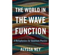 The World in the Wave Function: A Metaphysics for Quantum Physics
