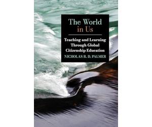 The World in Us: Teaching and Learning Through Global Citizenship Education