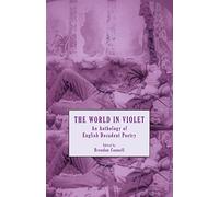 The World in Violet: An Anthology of English Decadent Poetry