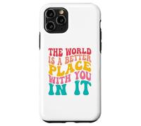 The World is A Better Place with You in It Men Women Trendy Coque pour iPhone 11 Pro