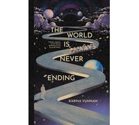 The World is Always Never Ending: A Modern Antidote for the Worried Well-Informed and Terminally Online