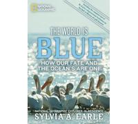 The World Is Blue – How Our Fate and the Ocean's Are One – National Geographic