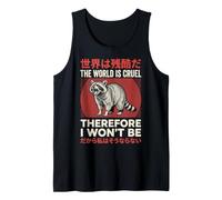 The World is Cruel Therefore I Won't Be Débardeur