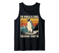 The World is Cruel Therefore I Won't Be Débardeur