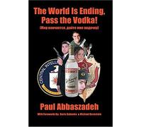 The World Is Ending, Pass The Vodka!