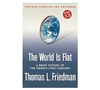 The World Is Flat: A Brief History of the Twenty-first Century
