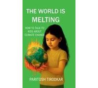 The World Is Melting - How To Talk To Kids About Climate Change