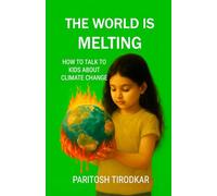 The World Is Melting: How to Talk to Kids About Climate Change