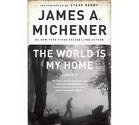 The World Is My Home by James A. Michener James A. Michener (Auteur)