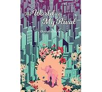 The World Is My Rival