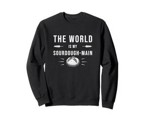 The World is My Sourdough-Main Funny Levain Bread Lovers Sweatshirt