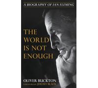 The World Is Not Enough: A Biography Of Ian Fleming