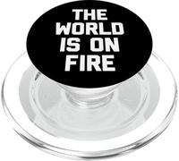 The World is on Fire - Drôle de Dicton Sarcastique Humoristique Fantaisie PopSockets PopGrip pour MagSafe