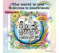 The world is one everyone is good friends: Peaceful Childrens world Coloring picture book