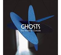 Ghosts - World is Outside [Import]
