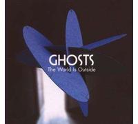 Ghosts - World is Outside [Import]