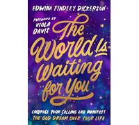 The World Is Waiting for You: Embrace Your Calling and Manifest the God Dream Over Your Life - A Humorous and Faith-Filled Guide (Foreword by Viola Davis)