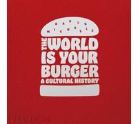 David Michaels – The World Is Your Burger – Phaidon Press