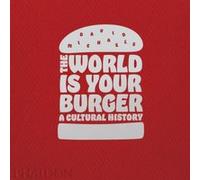 David Michaels – The World Is Your Burger – Phaidon Press
