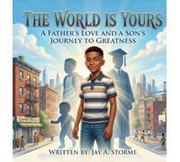 The World is Yours: A Father's Love and a Son's Journey to Greatness