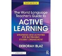 The World Language Teacher's Guide To Active Learning