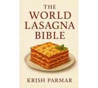 THE WORLD LASAGNA BIBLE