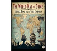 The World Map of Crime/Sherlock Holmes and the Verne Conspiracy