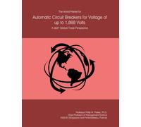 The World Market for Automatic Circuit Breakers for Voltage of up to 1,000 Volts: A 2027 Global Trade Perspective