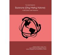 The World Market for Butanone (Ethyl Methyl Ketone): A 2026 Global Trade Perspective