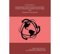 The World Market for Carboxyamide-Function Compounds and Amide-Function Compounds of Carbonic Acid Excluding Urea: A 2026 Global Trade Perspective