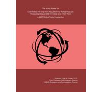 The World Market for Cold-Rolled Iron and Non-Alloy Steel Flat-Rolled Products Measuring at Least 600 mm Wide and 3 mm Thick: A 2027 Global Trade Perspective