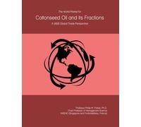 The World Market for Cottonseed Oil and Its Fractions: A 2026 Global Trade Perspective