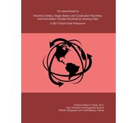 The World Market for Machine Centers, Single-Station Unit Construction Machines, and Multi-Station Transfer Machines for Working Metal: A 2027 Global Trade Perspective
