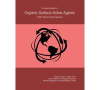 The World Market for Organic Surface-Active Agents: A 2027 Global Trade Perspective