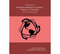 The World Market for Prepared Additives for Cements, Mortars, or Concretes: A 2027 Global Trade Perspective