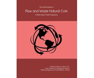 The World Market for Raw and Waste Natural Cork: A 2026 Global Trade Perspective