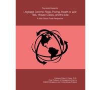 The World Market for Unglazed Ceramic Flags, Paving, Hearth or Wall Tiles, Mosaic Cubes, and the Like: A 2026 Global Trade Perspective