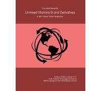 The World Market for Unmixed Vitamins B and Derivatives: A 2027 Global Trade Perspective