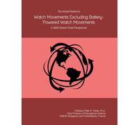 The World Market for Watch Movements Excluding Battery-Powered Watch Movements: A 2026 Global Trade Perspective