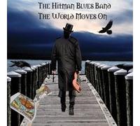 The World Moves On by The Hitman Blues Band