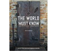 The World Must Know: The History of the Holocaust as Told in the United States Holocaust Memorial Museum by Michael Berenbaum (2005-12-09)