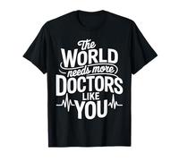 The World Needs More Doctors Like You Appréciation ||- T-Shirt