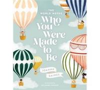 The World Needs Who You Were Made to Be