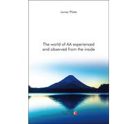 The World Of Aa Experienced And Observed From The Inside