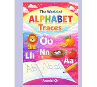 The World of Alphabet Traces: Fun Tracing Practice for Kids Ages 3-6 | Learn Letters A-Z with Cute Animals & Objects | Early Writing, Preschool Learning & Handwriting Skills