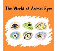The World of Animal Eyes: Discover Different Pupil Shapes and How They Help Animals Survive | An Educational Picture Book for Kids