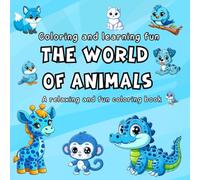 The World of Animals: The Joy of Coloring and Learning(A Relaxing and Stress-Relief Book with Gentle and Relaxing Illustrations )