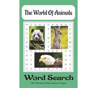 The World Of Animals: World Of Animals Word Search for Adults - Animals, and Fun Brain Games | 6x9 inches, 110 Pages | 50+ Puzzles... An Easy to Carry, Fun Gift for Vacations, Travel and Free Times
