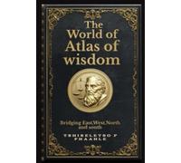 The world of atlas of wisdom: Bridging east and west,North and South